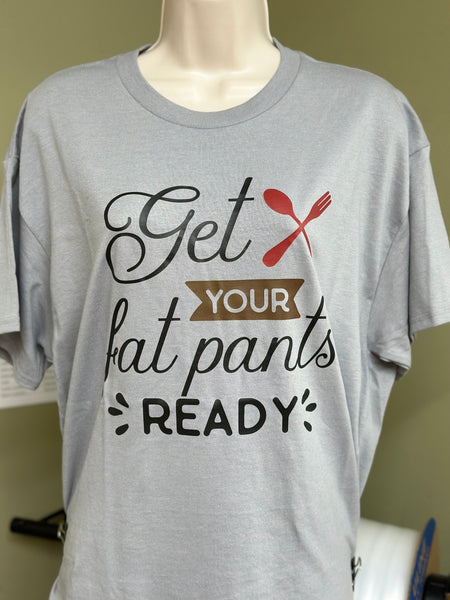 "Fat Pants" Thanksgiving Shirt (SHIPPING INCLUDED)